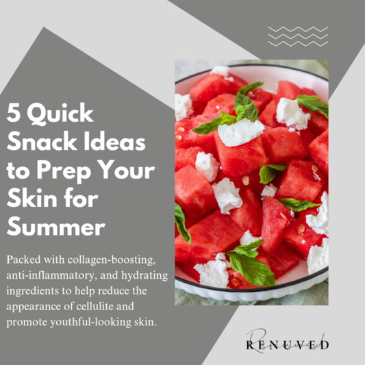 ☀️ 5 Quick Snack Ideas to Prep Your Skin for Summer